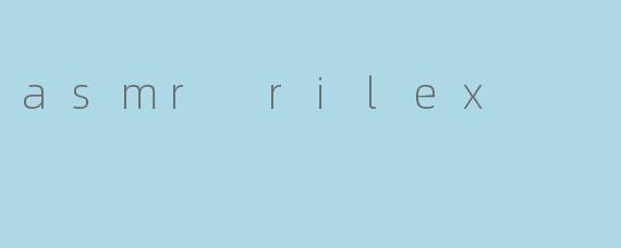 asmr rilex